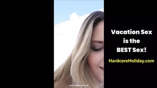 Massive Vacation Sex Compilation for HardcoreHoliday