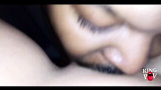 She Gets Her Pretty Pussy Ate POV (kingcuretv)